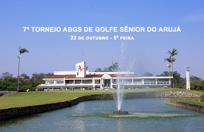 Participe do 7º Torneio ABGS Golfe Sênior do Arujá, dia 22 de outubro. Vagas limitadas